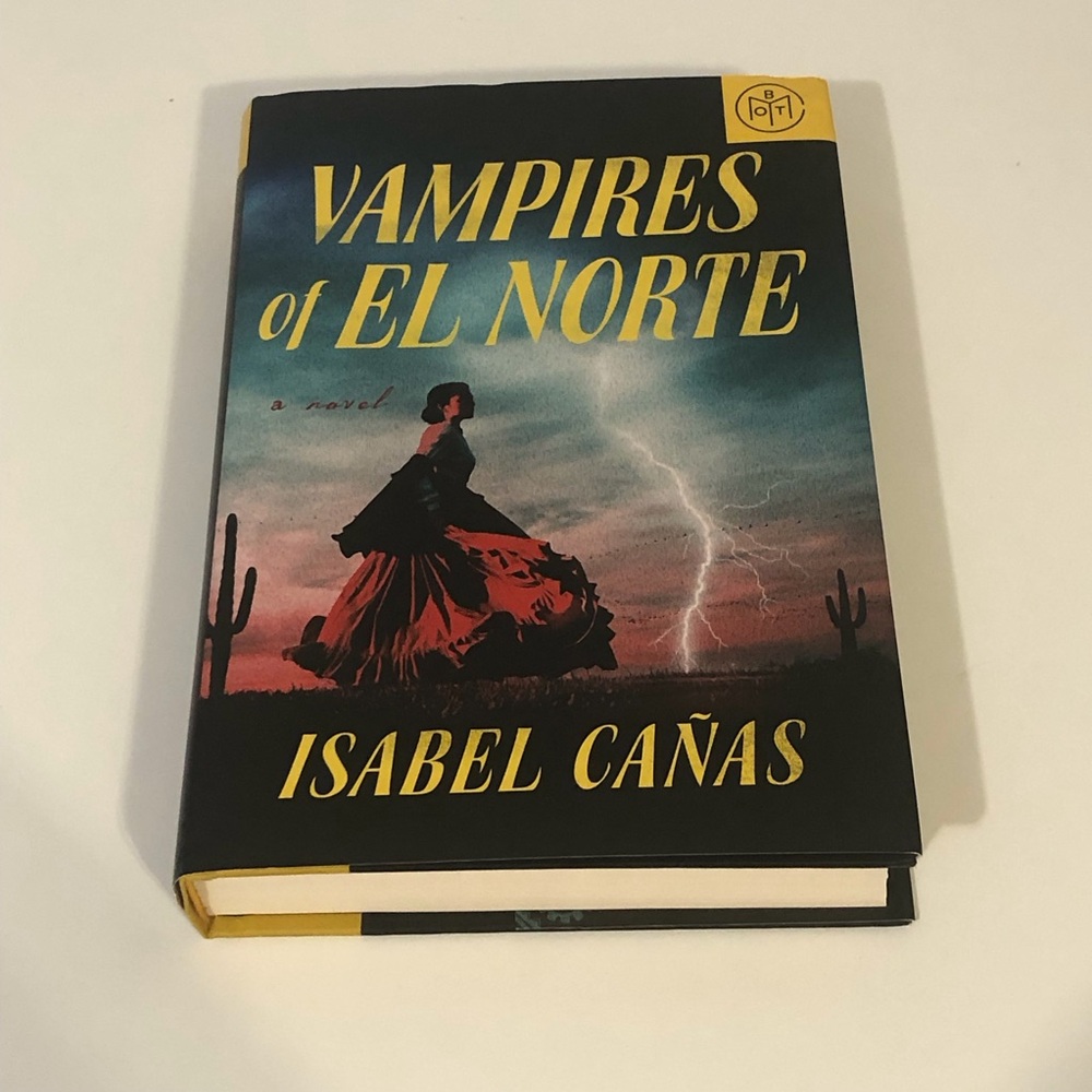 The Vampires of El Norte By Isabel Cañas Book of the Month